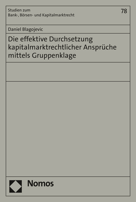 Die effektive Durchsetzung kapitalmarktrechtlicher Ansprüche mittels Gruppenklage - Daniel Blagojevic