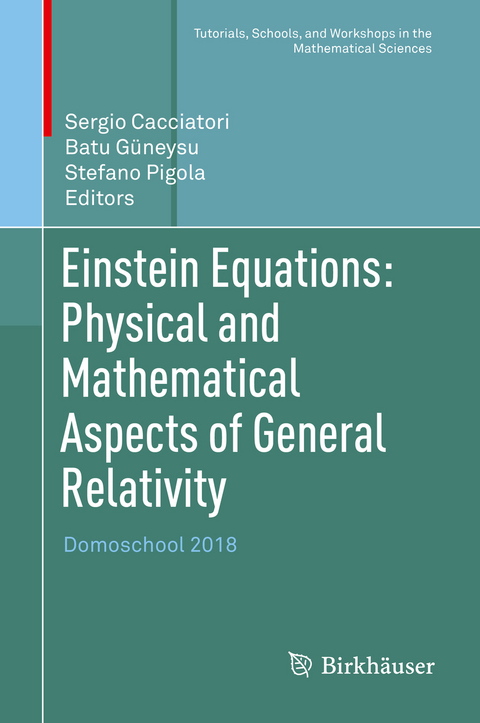 Einstein Equations: Physical and Mathematical Aspects of General Relativity - 