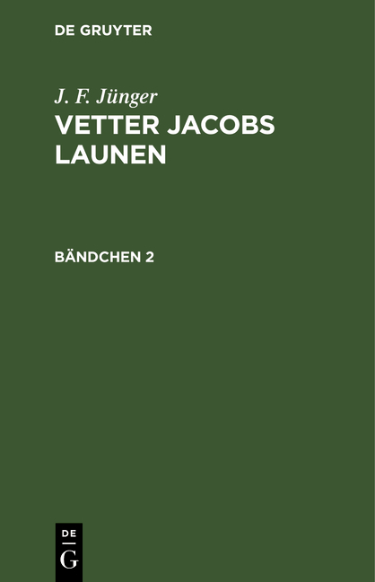 J. F. Jünger: Vetter Jacobs Launen / J. F. Jünger: Vetter Jacobs Launen. Bändchen 2 - J. F. Jünger