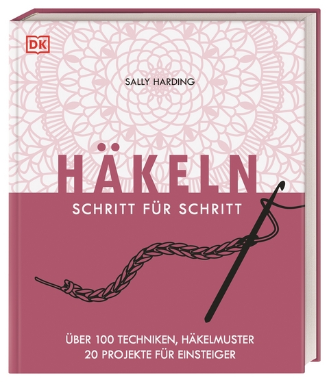 Häkeln Schritt für Schritt - Sally Harding