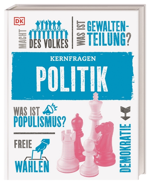 Kernfragen. Politik - Simon Adams, Elizabeth Dowsett, Sheila Kanani, Ann Kramer, Tracey Mullins, Philip Parker, Sally Regan