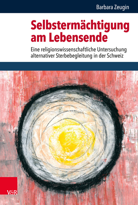 Selbstermächtigung am Lebensende - Barbara Zeugin