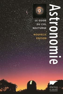 Astronomie : le guide du ciel nocturne - Alan (1953-....) Dyer, Jeff Kanipe