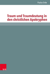 Traum und Traumdeutung in den christlichen Apokryphen - Paulus Enke