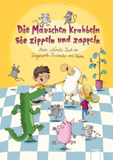 Die Mäuschen krabbeln, sie zippeln und zappeln. Mein schönstes Buch der Fingerspiele, Kniereiter und Reime - 