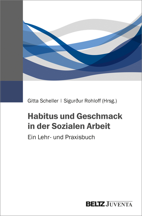 Habitus und Geschmack in der Sozialen Arbeit - 