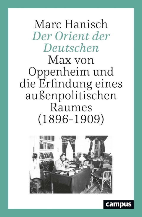 Der Orient der Deutschen - Marc Hanisch