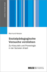 Sozialpädagogische Versuche verstehen - Reinhard Hörster