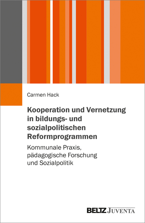 Kooperation und Vernetzung in bildungs- und sozialpolitischen Reformprogrammen - Carmen Hack