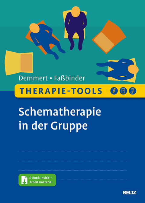 Therapie-Tools Schematherapie in der Gruppe - Antje Demmert, Eva Faßbinder