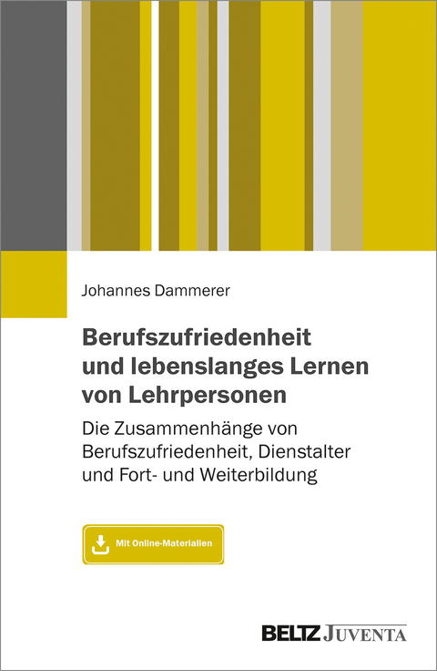 Berufszufriedenheit und lebenslanges Lernen von Lehrpersonen - Johannes Dammerer