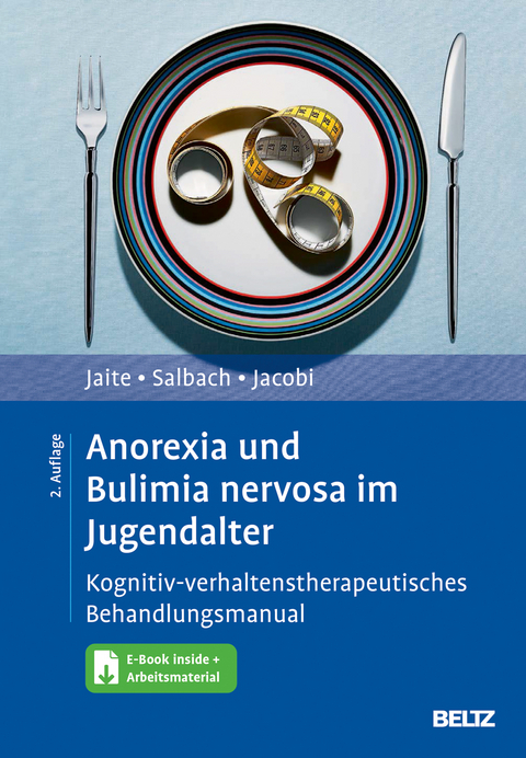 Anorexia und Bulimia nervosa im Jugendalter - Charlotte Jaite, Harriet Salbach, Corinna Jacobi