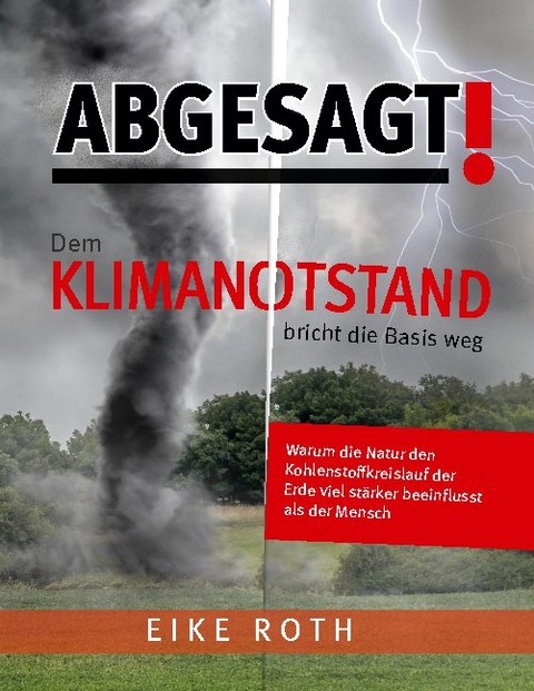 Abgesagt! Dem Klimanotstand bricht die Basis weg - Eike Roth