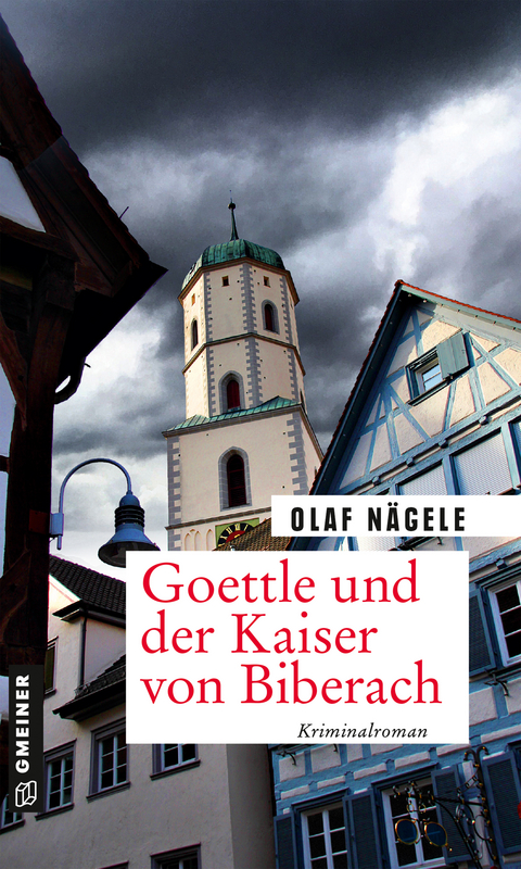 Goettle und der Kaiser von Biberach - Olaf Nägele