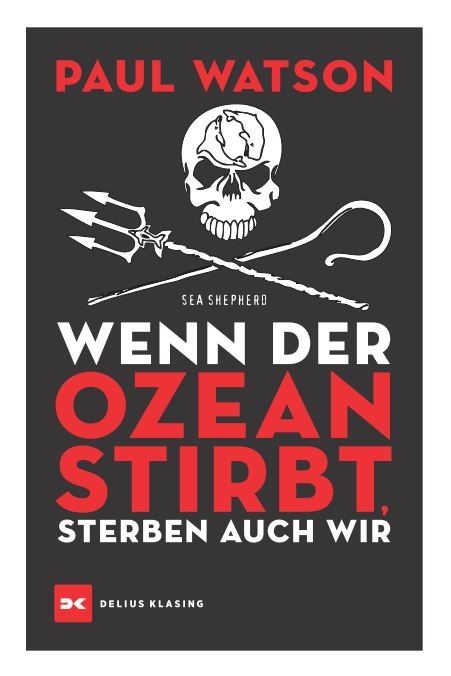 Wenn der Ozean stirbt, sterben auch wir - Paul Watson