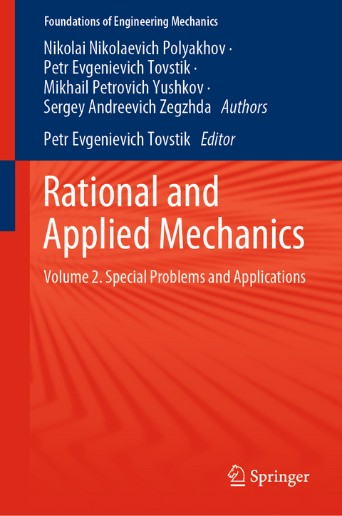 Rational and Applied Mechanics - Nikolai Nikolaevich Polyakhov, Petr Evgenievich Tovstik, Mikhail Petrovich Yushkov, Sergey Andreevich Zegzhda