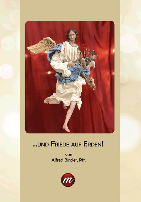 Und Friede auf Erden! - Alfred Binder