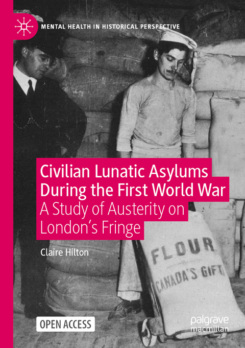 Civilian Lunatic Asylums During the First World War - Claire Hilton