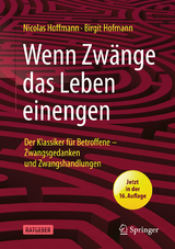 Wenn Zwänge das Leben einengen - Hoffmann, Nicolas; Hofmann, Birgit