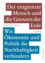 Der entgrenzte Mensch und die Grenzen der Erde - Band 2 - Kersten Reich