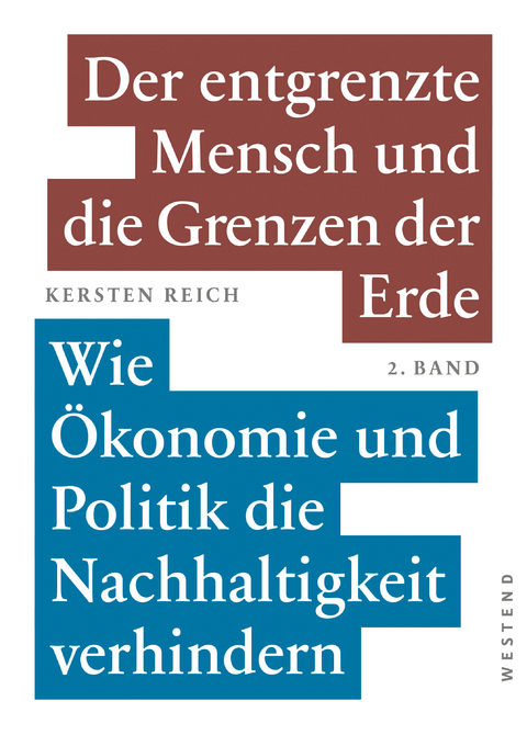 Der entgrenzte Mensch und die Grenzen der Erde - Band 2 - Kersten Reich