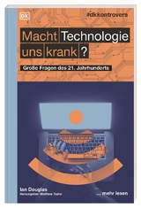 #dkkontrovers. Macht Technologie uns krank? - Ian Douglas