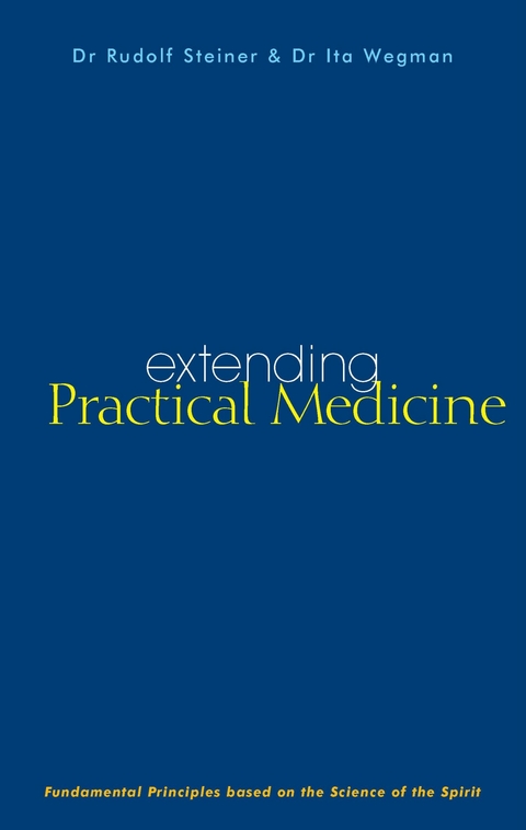 Extending Practical Medicine -  Rudolf Steiner,  Ita Wegman