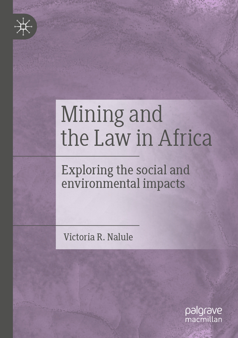 Mining and the Law in Africa - Victoria R. Nalule