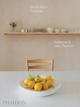 Home Farm Cooking - John Pawson, Catherine Pawson