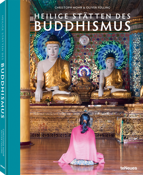 Heilige Stätten des Buddhismus - Christoph Mohr, Oliver Fülling