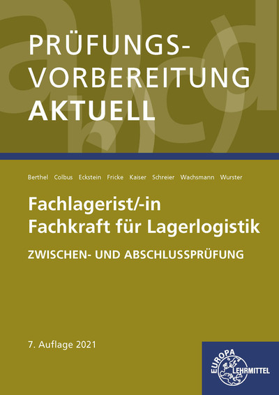 Prüfungsvorbereitung aktuell - Fachlagerist/-in Fachkraft für Lagerlogistik - Jonina Berthel, Gerhard Colbus, Peter Eckstein, Jürgen Fricke, Martin Kaiser, Dominik Schreier, Frank Wachsmann, Hermann Wurster