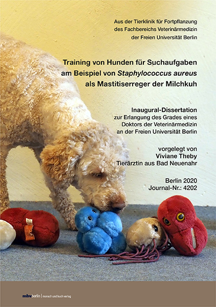 Training von Hunden für Suchaufgaben am Beispiel von Staphylococcus aureus als Mastitiserreger der Milchkuh - Viviane Theby