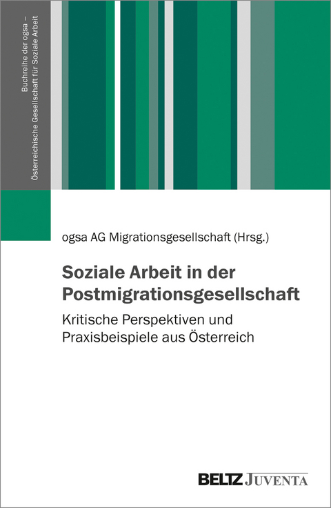 Soziale Arbeit in der Postmigrationsgesellschaft - 