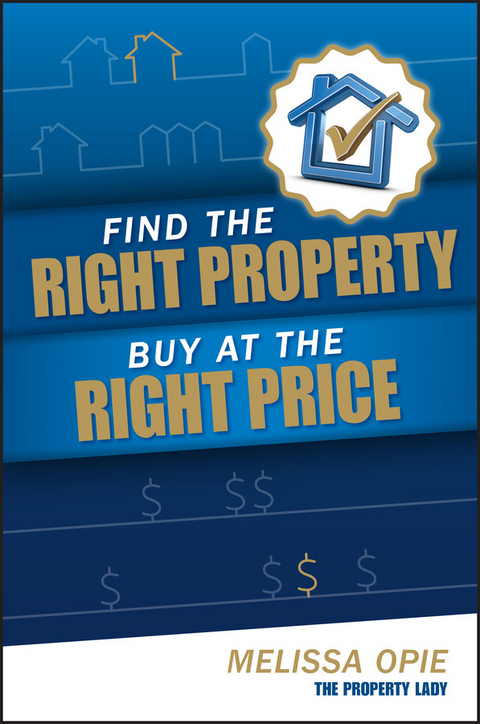 Find the Right Property, Buy at the Right Price - Melissa Opie