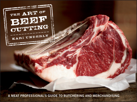 The Art of Beef Cutting -  Kari Underly