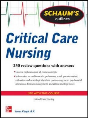 Schaum's Outline of Critical Care Nursing -  Jim Keogh