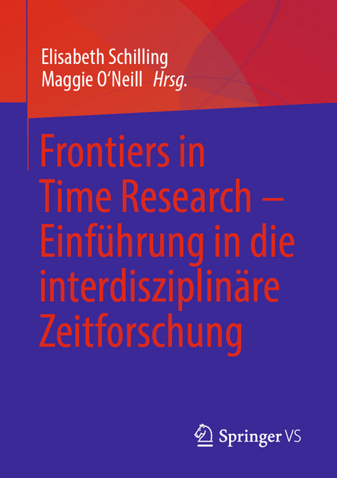 Frontiers in Time Research – Einführung in die interdisziplinäre Zeitforschung - 