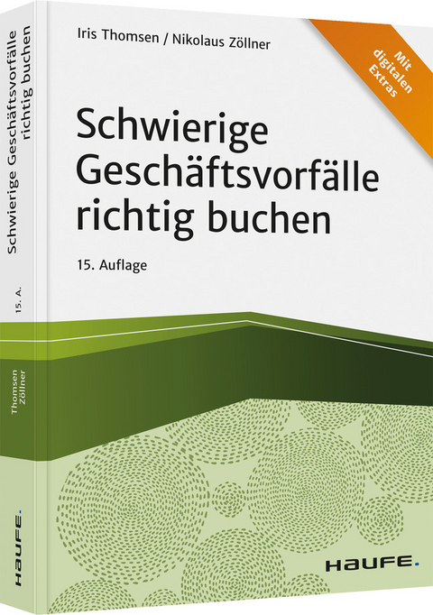 Schwierige Geschäftsvorfälle richtig buchen - Iris Thomsen, Nikolaus Zöllner