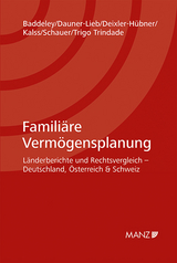 Familiäre Vermögensplanung - Margareta Baddeley, Barbara Dauner-Lieb, Astrid Deixler- Hübner, Susanne Kalss, Martin Schauer, Rita Trigo Trindade