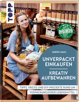 Unverpackt einkaufen - Kreativ aufbewahren - Sabine Haag