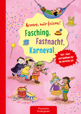 Komm, wir feiern! Fasching, Fastnacht, Karneval - Suse Klein