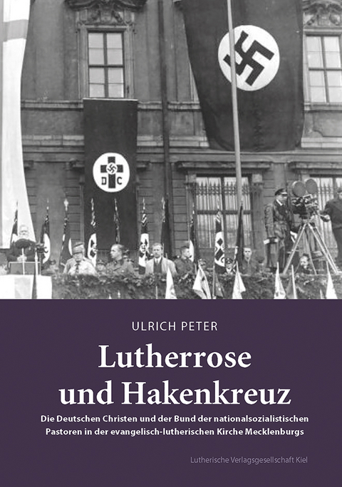 Lutherrose und Hakenkreuz - Ulrich Peter