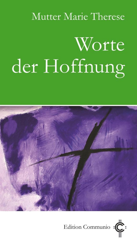 Worte der Hoffnung -  Marie Therese