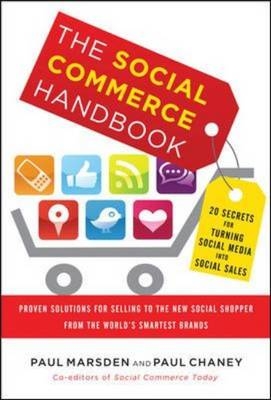 Social Commerce Handbook: 20 Secrets for Turning Social Media into Social Sales -  Paul Chaney,  Paul Marsden