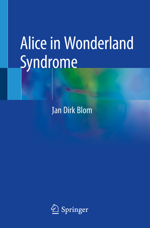 Alice in Wonderland Syndrome - Jan Dirk Blom