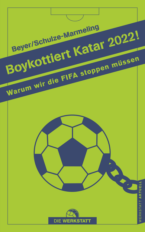 Boykottiert Katar 2022! - Bernd-M. Beyer-Schwarzbach, Dietrich Schulze-Marmeling