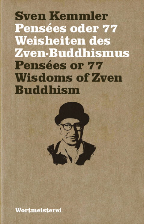 Pensées oder 77 Weisheiten des Zven-Buddhismus - Sven Kemmler