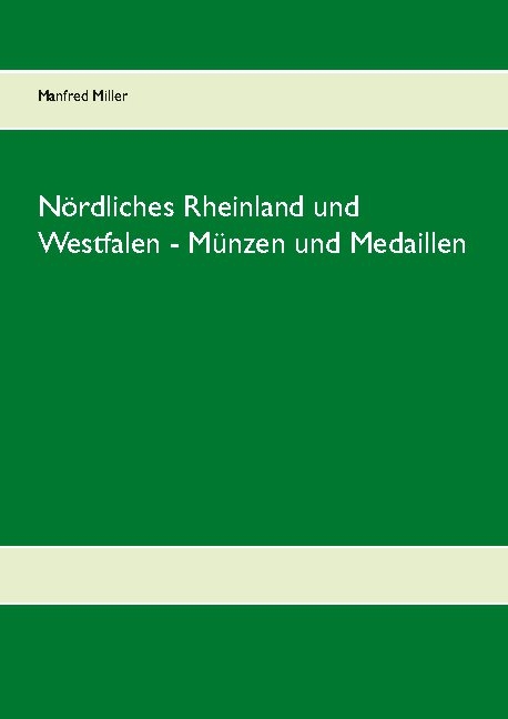 Nördliches Rheinland und Westfalen - Münzen und Medaillen - Manfred Miller