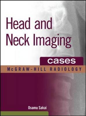 Head and Neck Imaging Cases -  Osamu Sakai