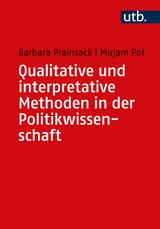 Qualitative und interpretative Methoden in der Politikwissenschaft - Barbara Prainsack, Mirjam Pot